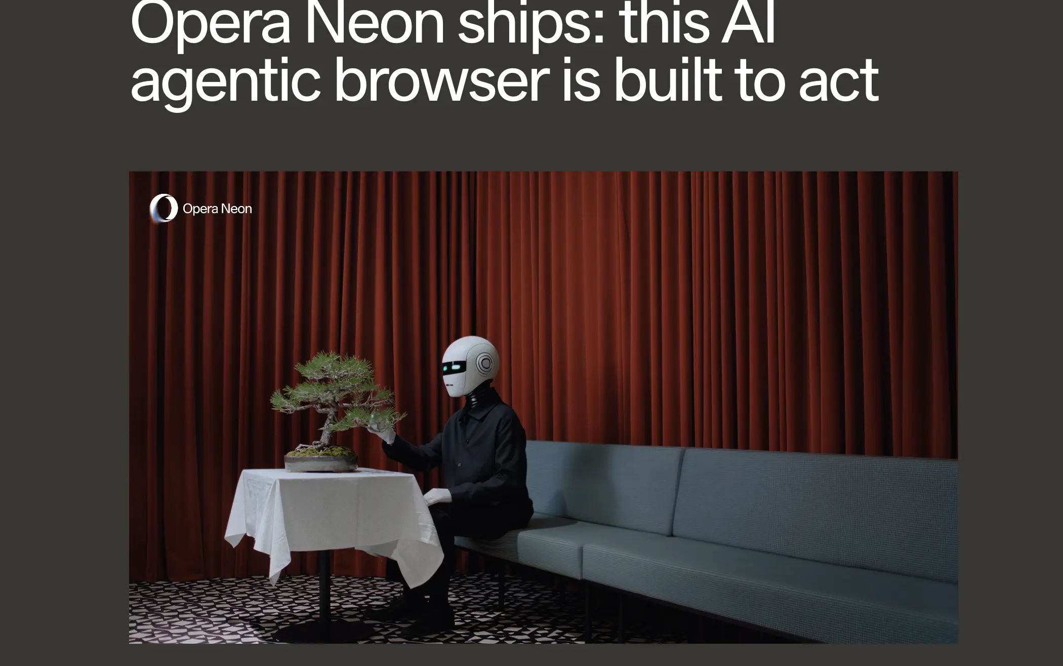 Opera Neon – Νέος AI browser με agentic browsing και συνδρομή 19,90$/μήνα