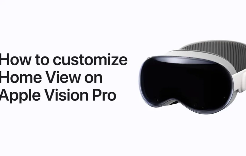 Πώς να οργανώσεις το Home View στο Apple Vision Pro με το visionOS 26
