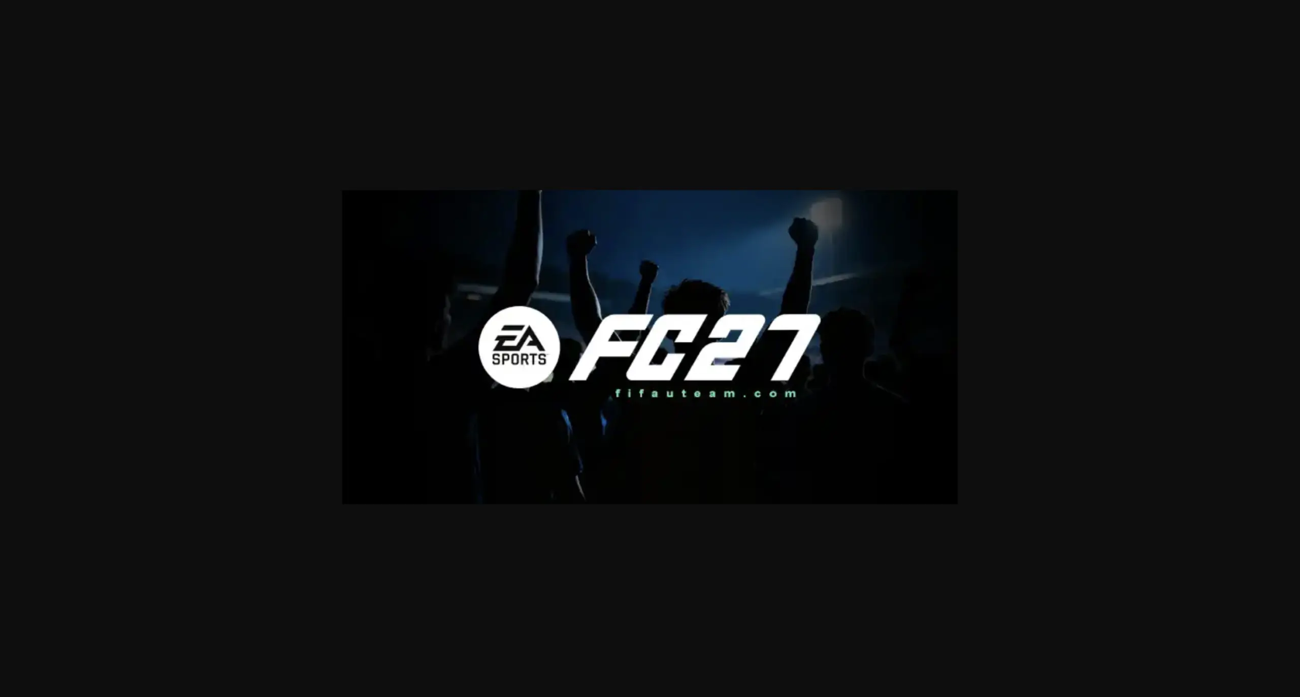 Πότε κυκλοφορεί επίσημα το νέο EA FC 27 σε όλες τις πλατφόρμες